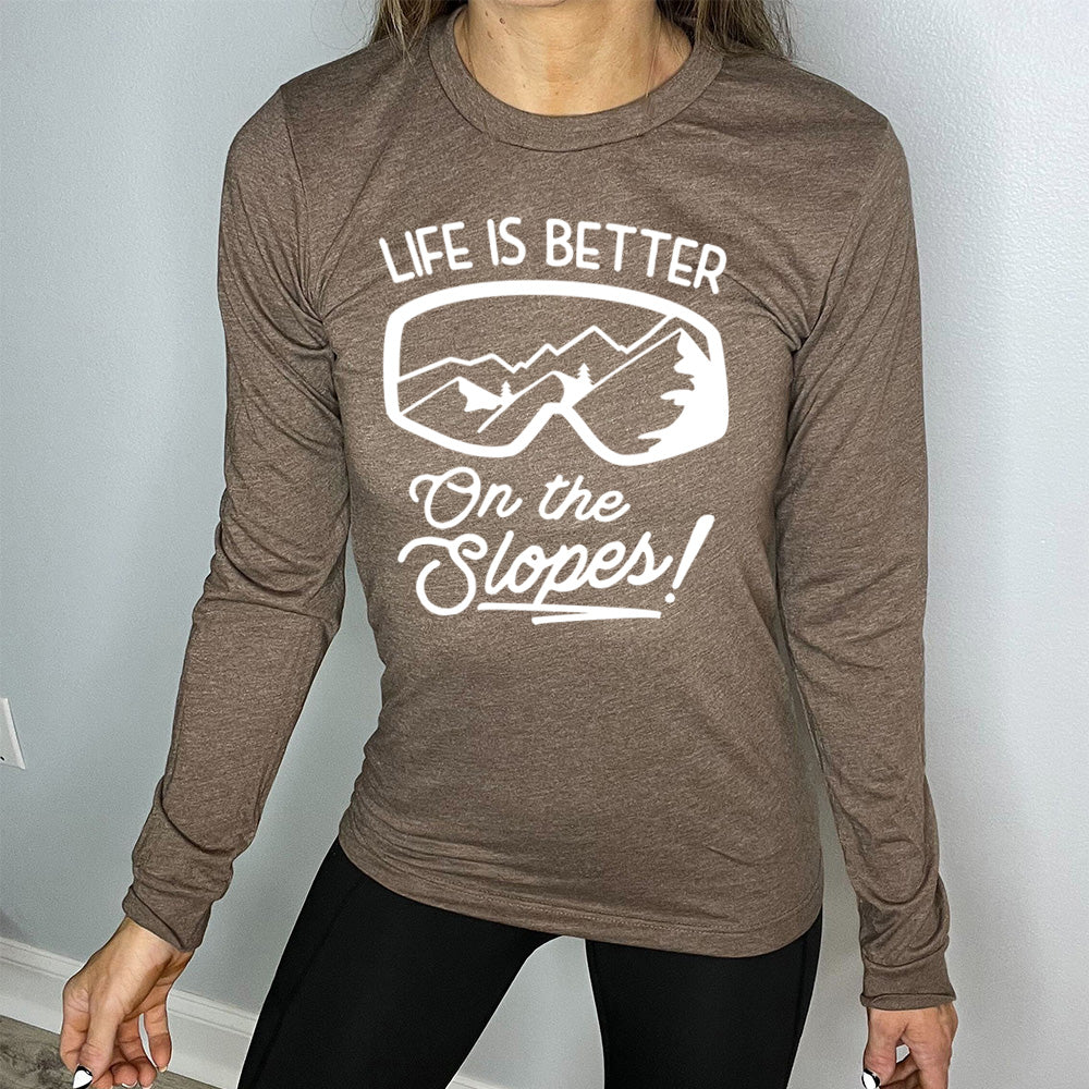 Long Sleeve Tee | Life Is Better On The Slopes