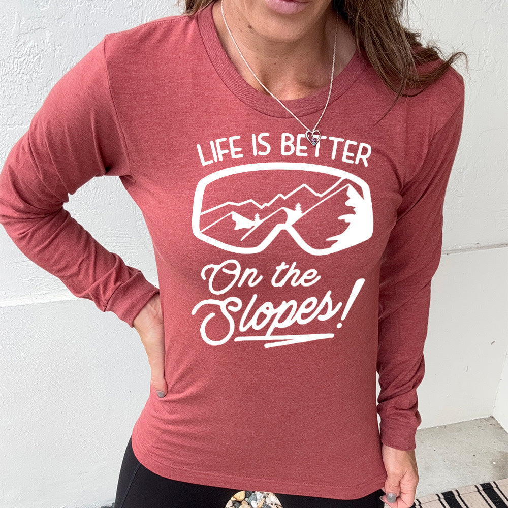 Long Sleeve Tee | Life Is Better On The Slopes