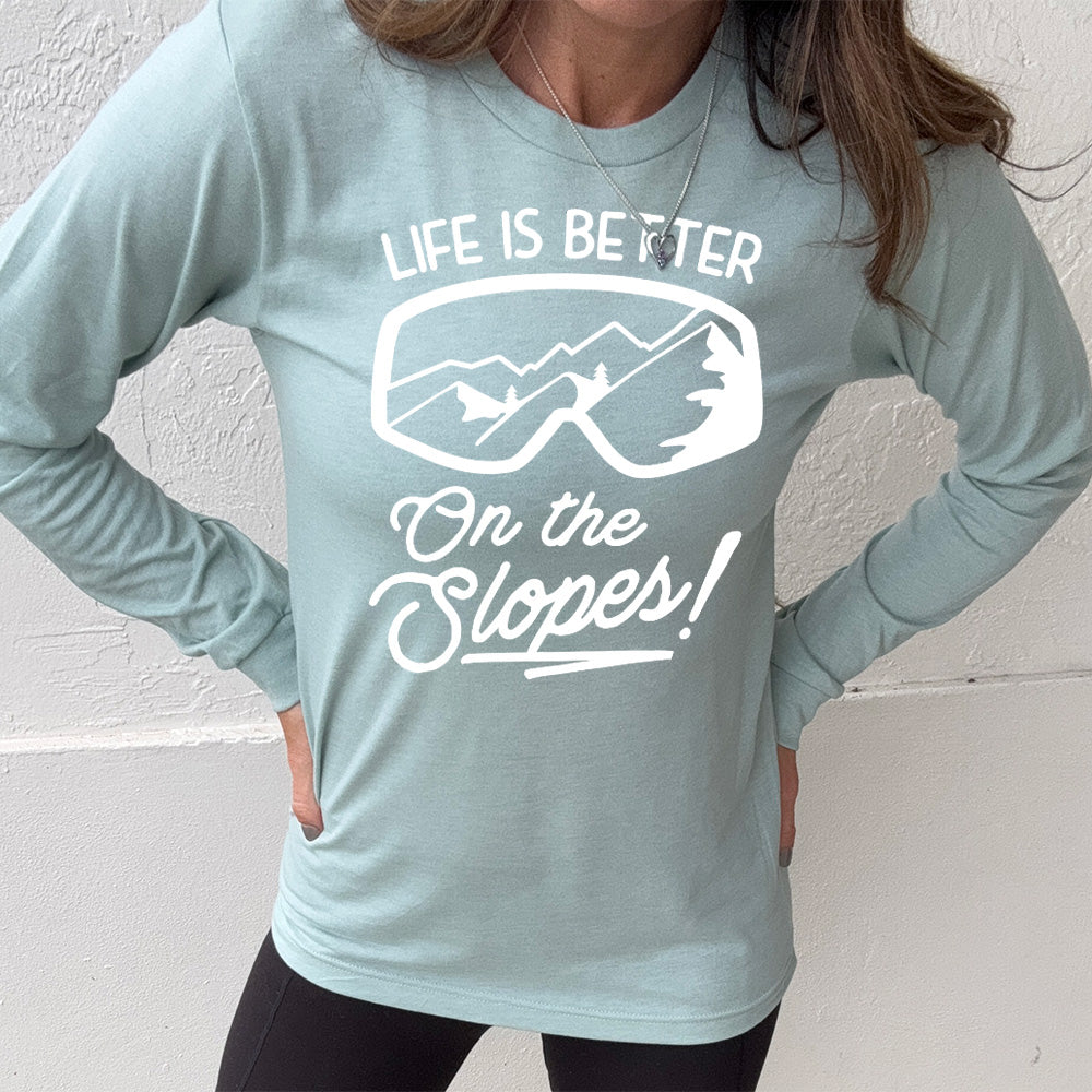 Long Sleeve Tee | Life Is Better On The Slopes