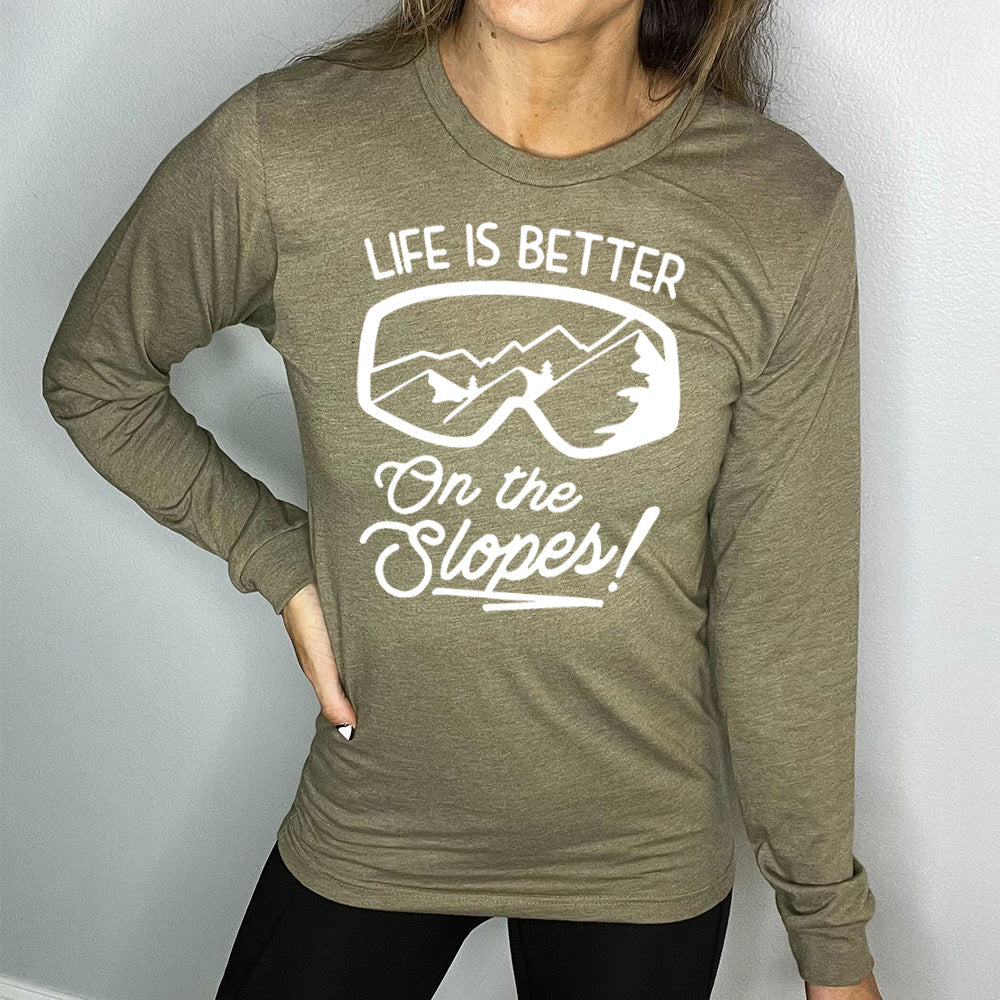 Long Sleeve Tee | Life Is Better On The Slopes