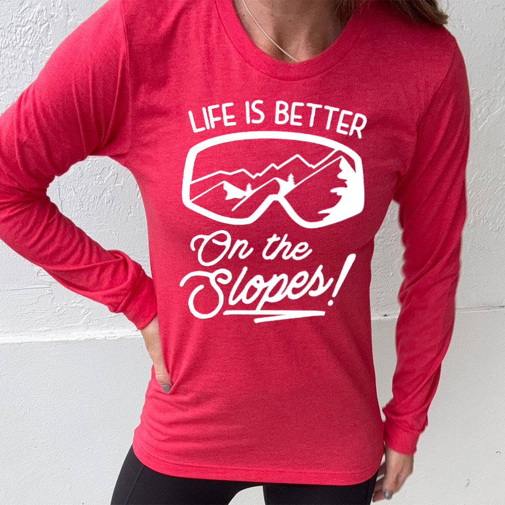 Long Sleeve Tee | Life Is Better On The Slopes