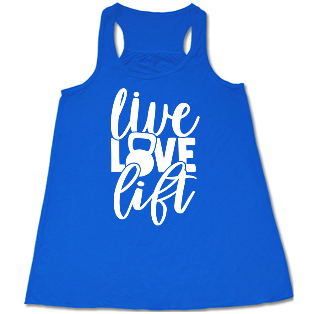 Live Love Lift Shirt
