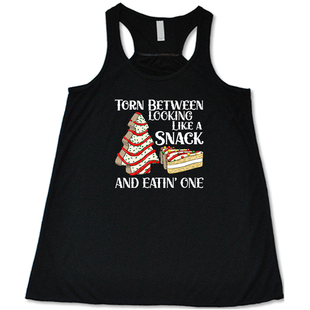 Torn Between Looking Like A Snack And Eating One (With Tree Cakes) Shirt