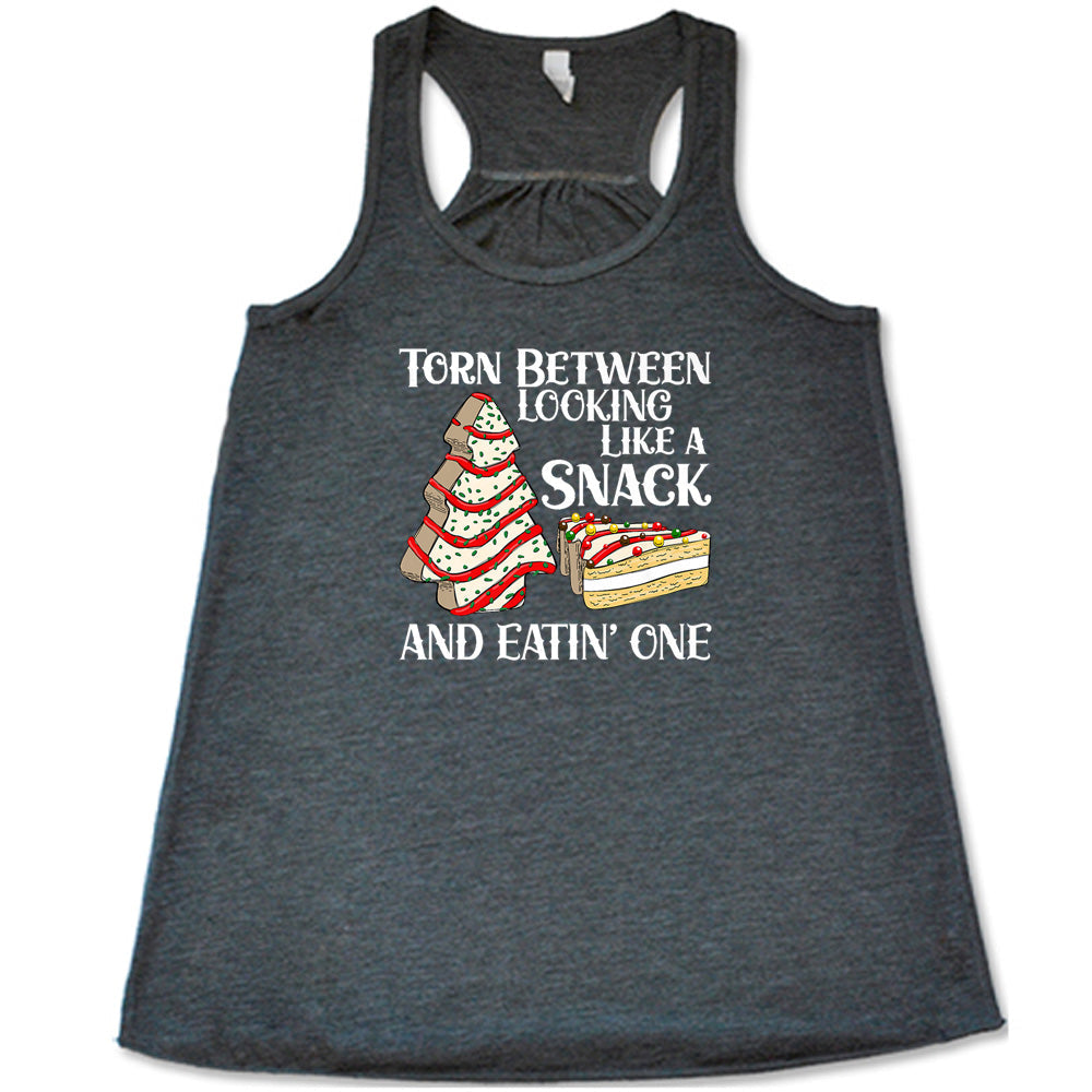 Torn Between Looking Like A Snack And Eating One (With Tree Cakes) Shirt