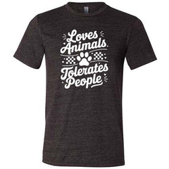 Loves Animals Tolerates People Shirt Unisex