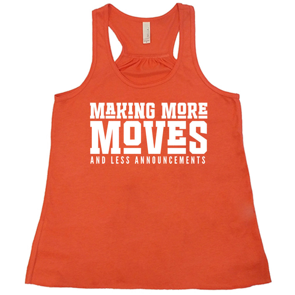 Making More Moves and Less Announcements Shirt
