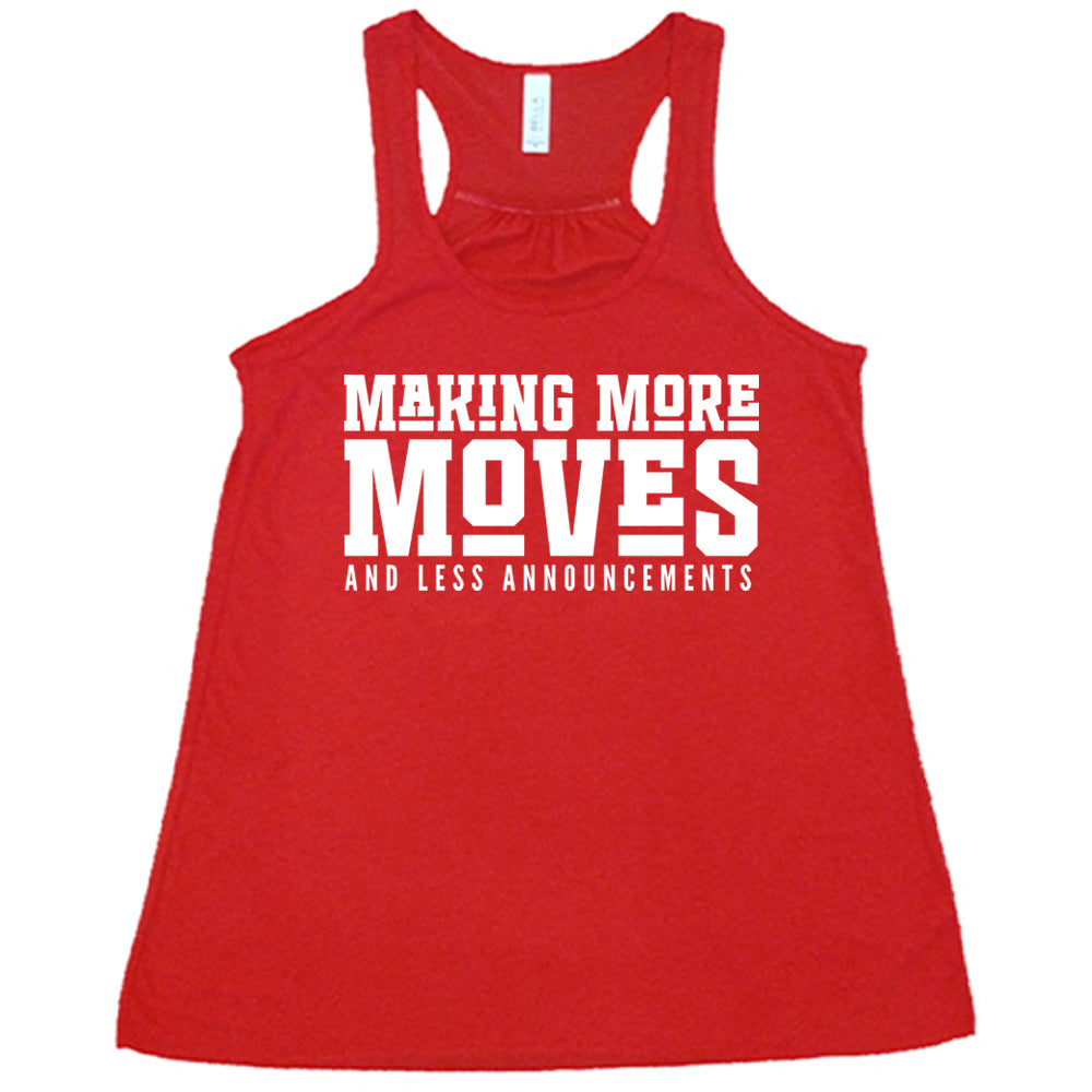 Making More Moves and Less Announcements Shirt