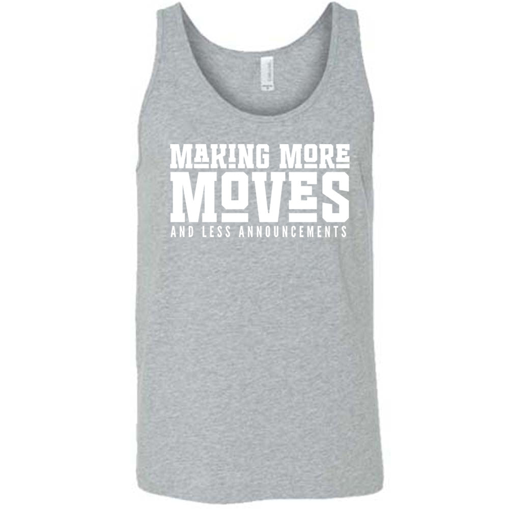 Making More Moves and Less Announcements Shirt Unisex