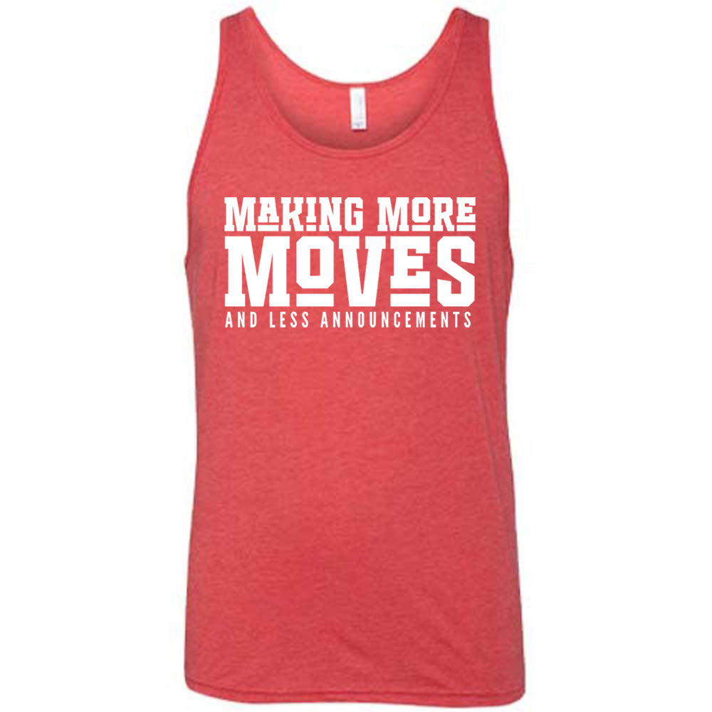 Making More Moves and Less Announcements Shirt Unisex