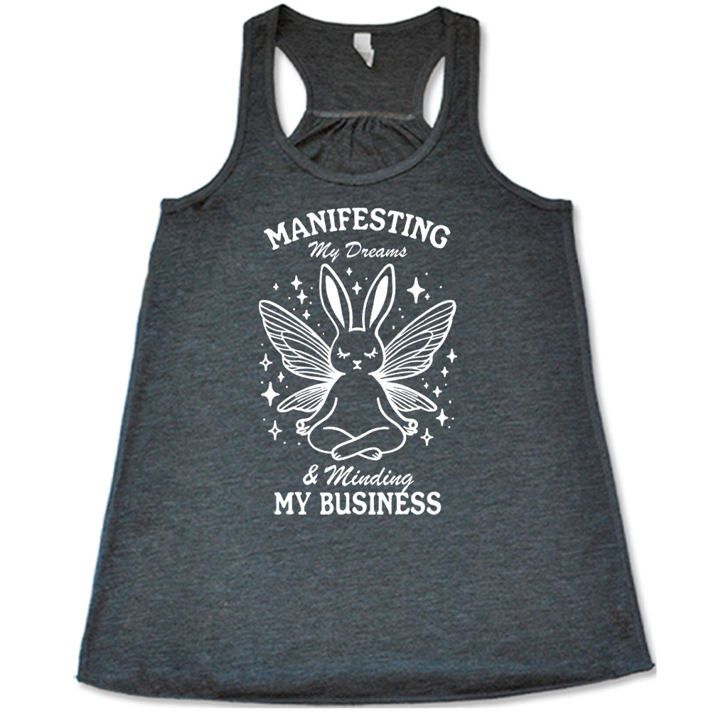 Manifesting My Dreams & Minding My Business Shirt
