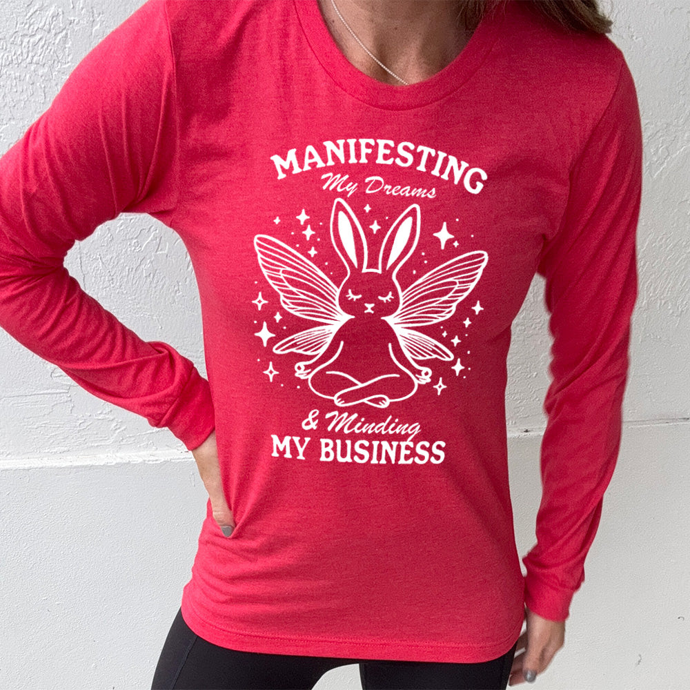 Long Sleeve Tee | Manifesting My Dreams & Minding My Business