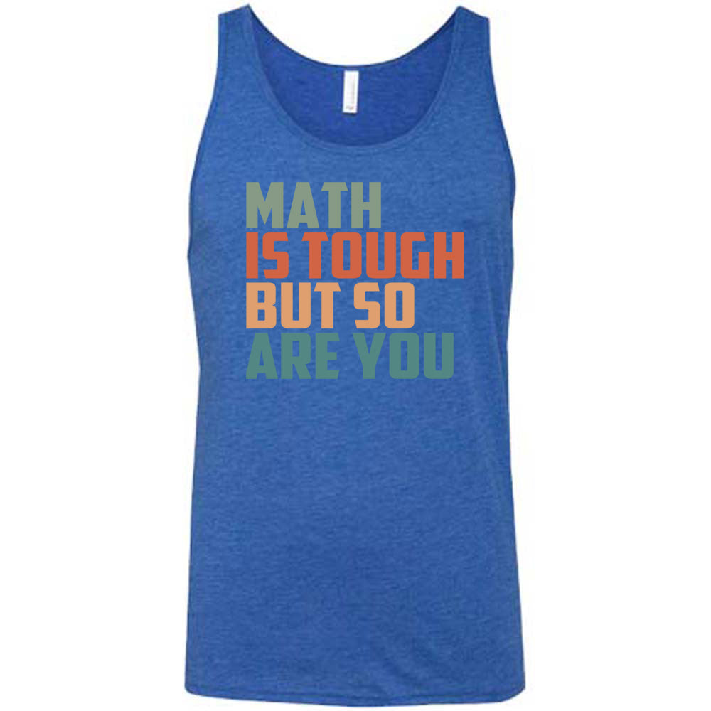 Math Is Tough But So Are You Shirt Unisex