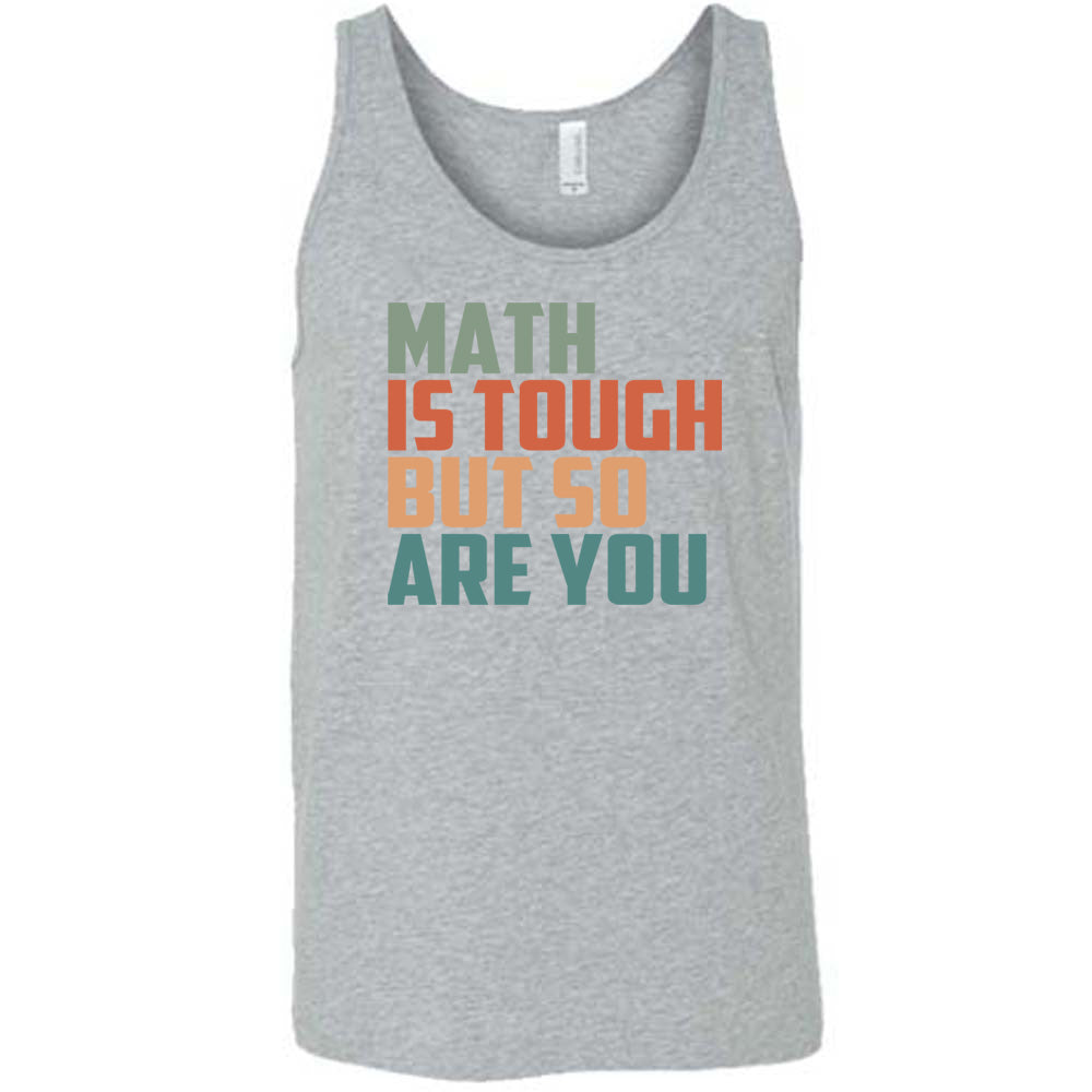 Math Is Tough But So Are You Shirt Unisex