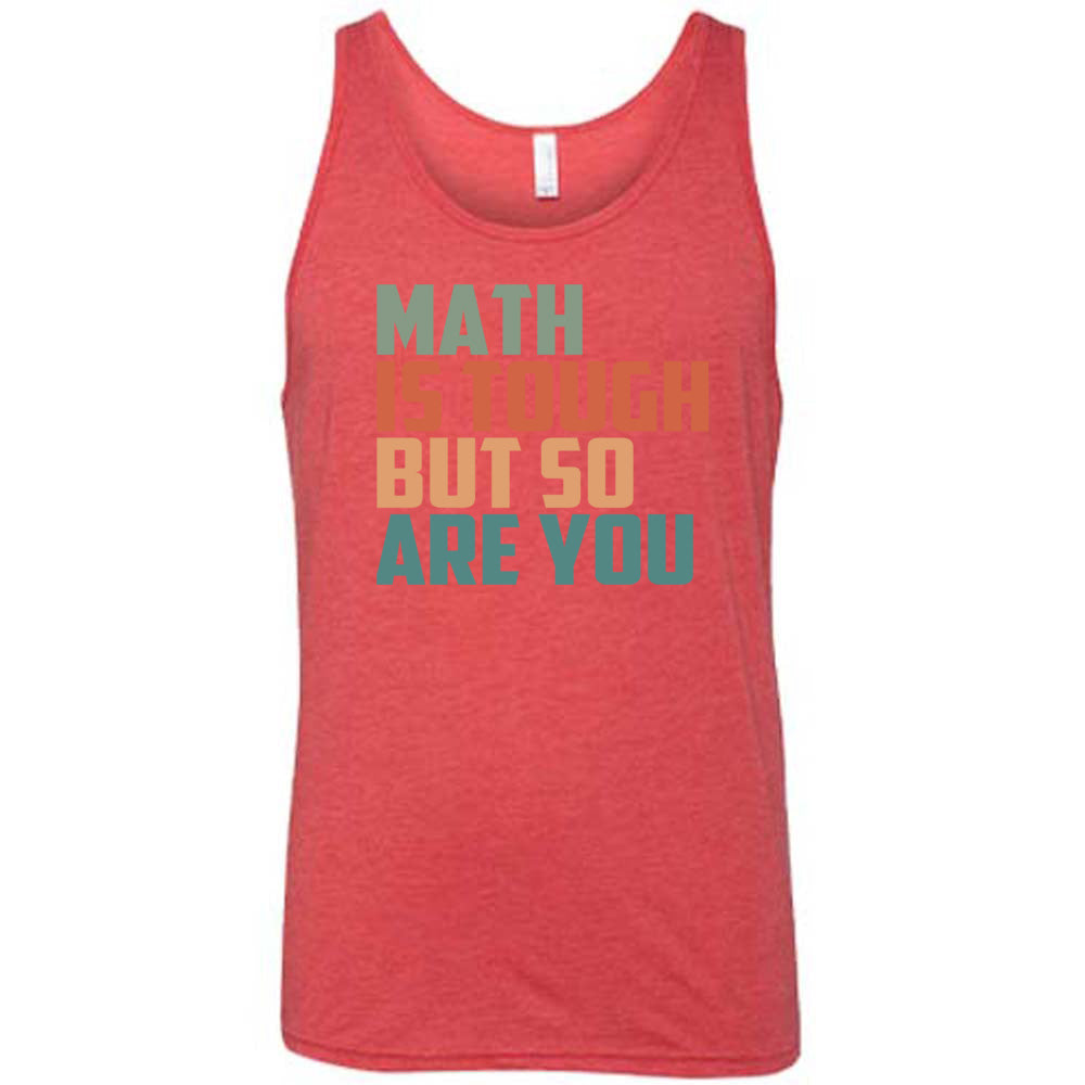 Math Is Tough But So Are You Shirt Unisex