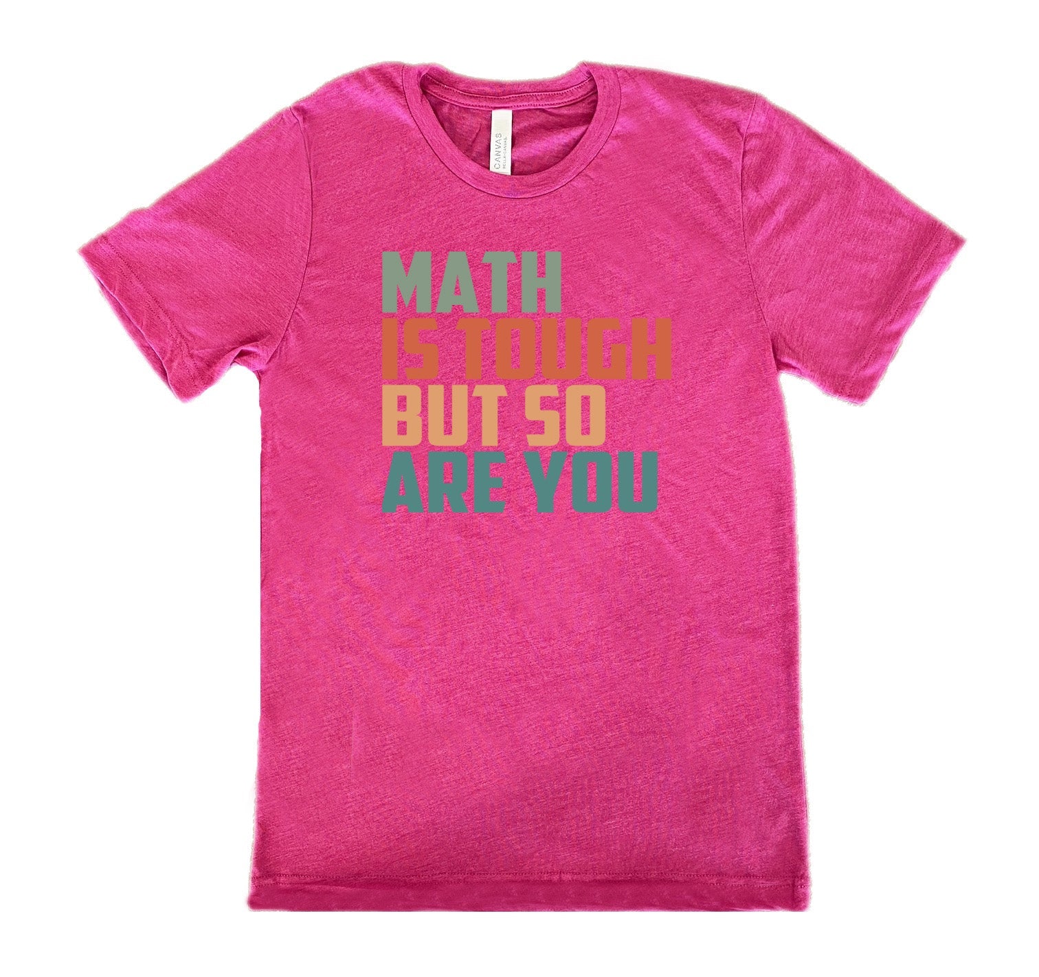 Math Is Tough But So Are You Shirt Unisex