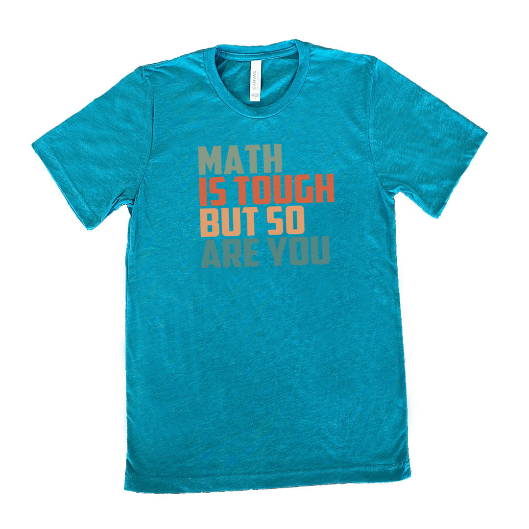 Math Is Tough But So Are You Shirt Unisex