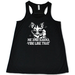 Me and Karma Vibe Like That Shirt