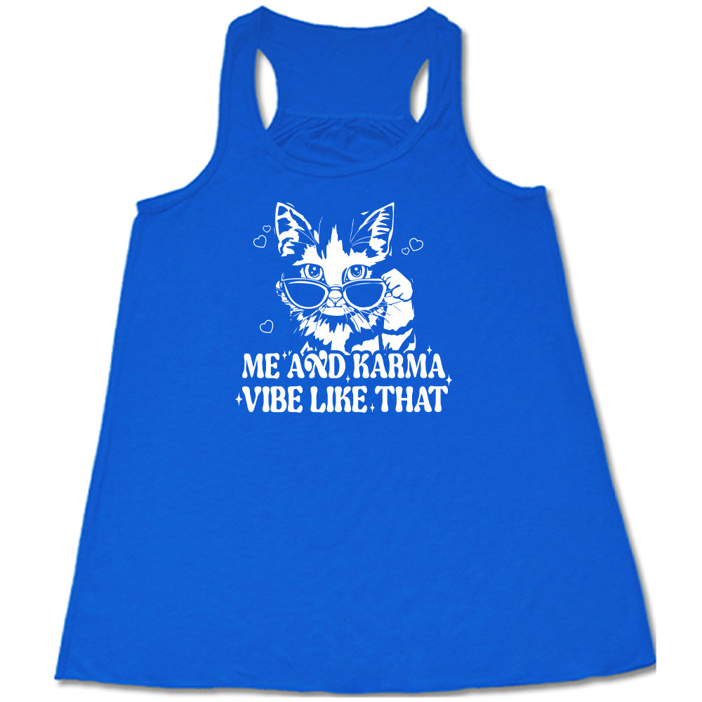 Me and Karma Vibe Like That Shirt