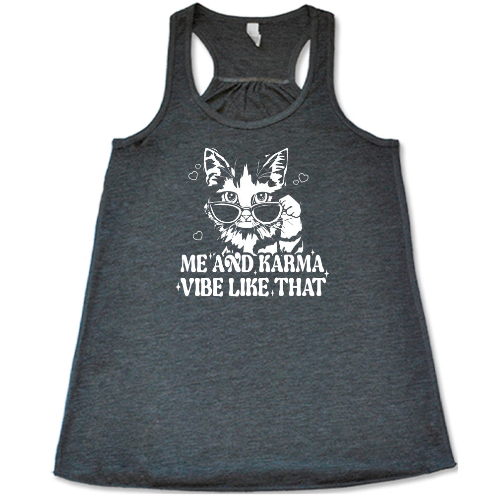 Me and Karma Vibe Like That Shirt