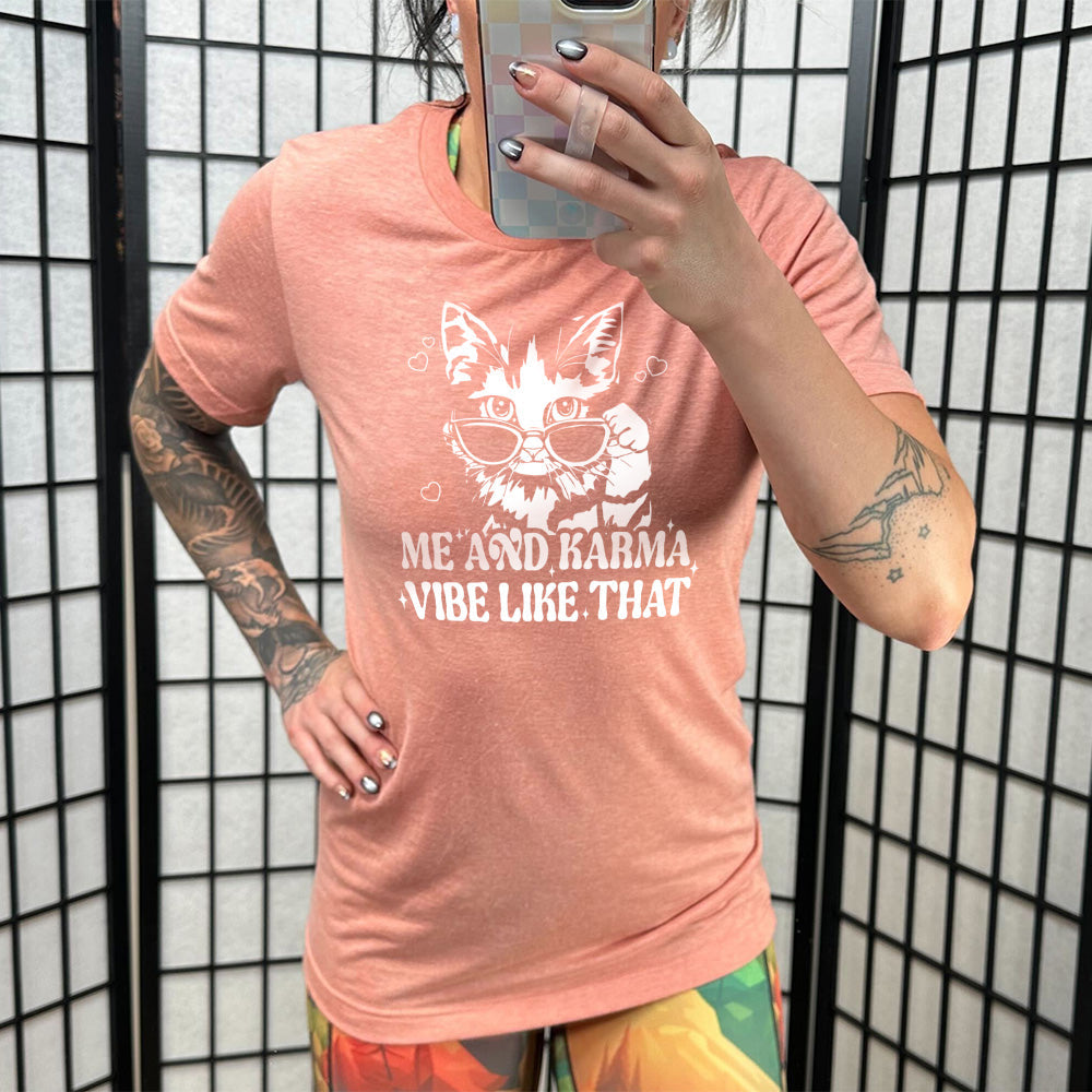 Me and Karma Vibe Like That Shirt Unisex