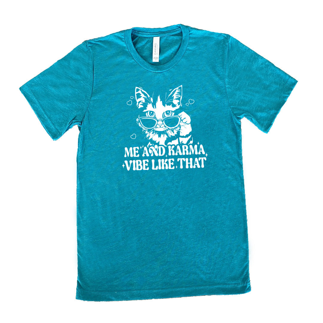 Me and Karma Vibe Like That Shirt Unisex