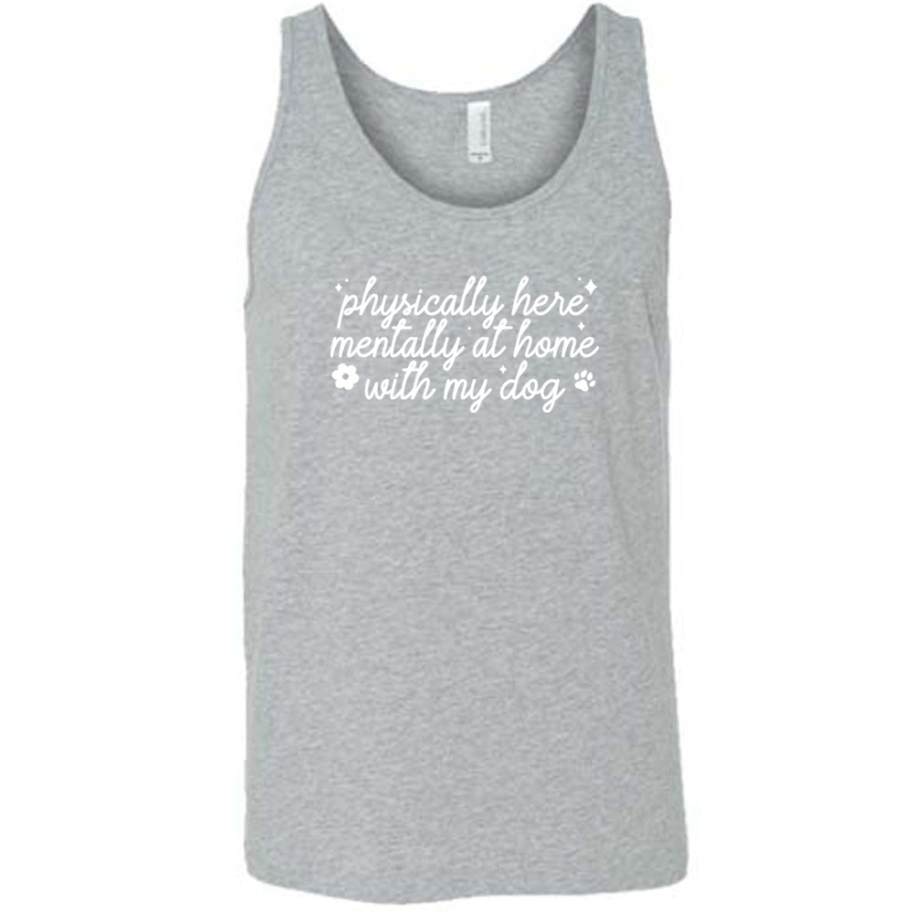 Physically Here, Mentally With My Dog Shirt Unisex