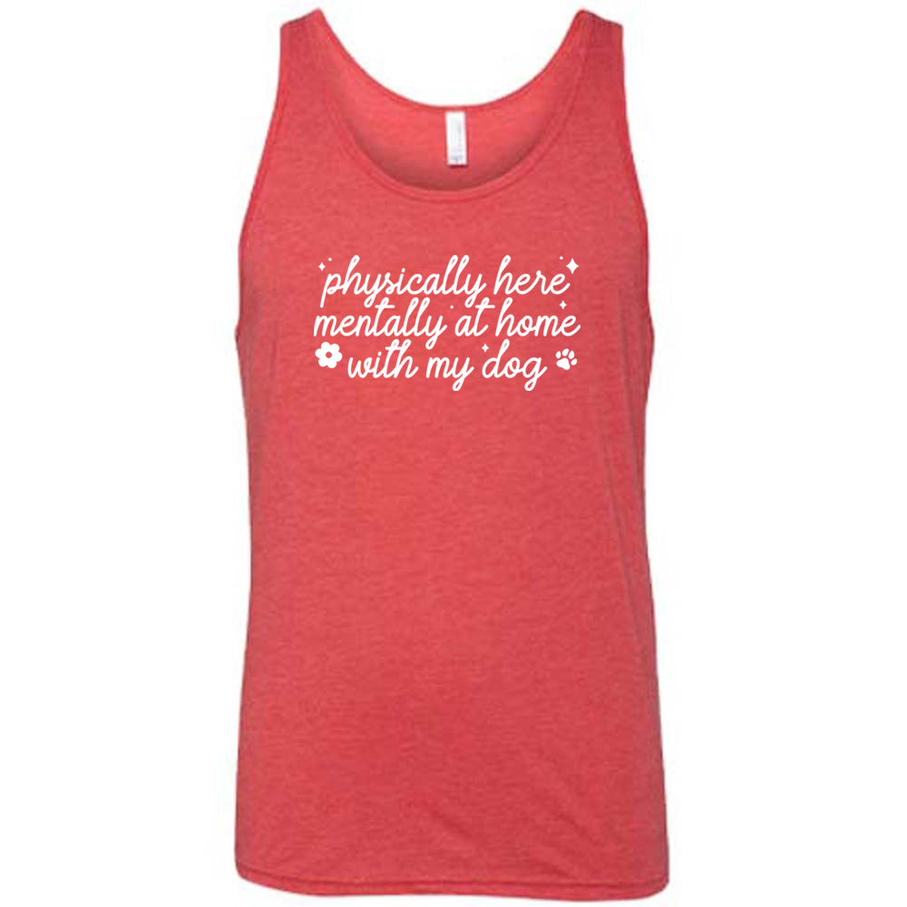 Physically Here, Mentally With My Dog Shirt Unisex
