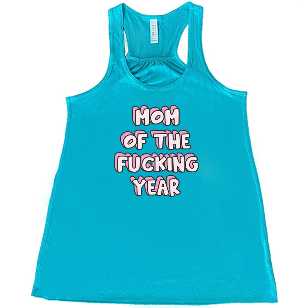 Mom of the Fucking Year Shirt