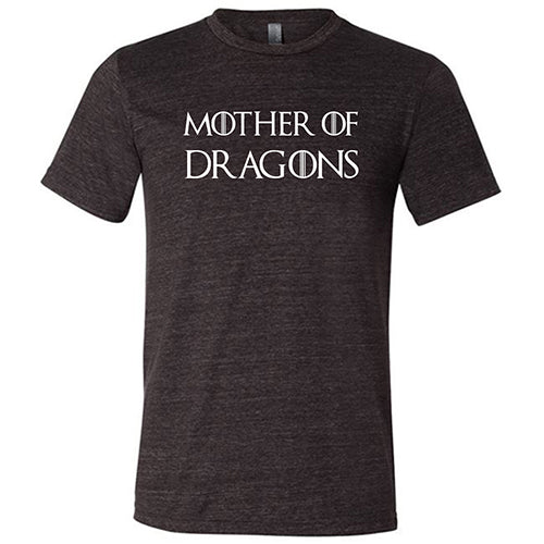 Mother of Dragons Shirt Unisex