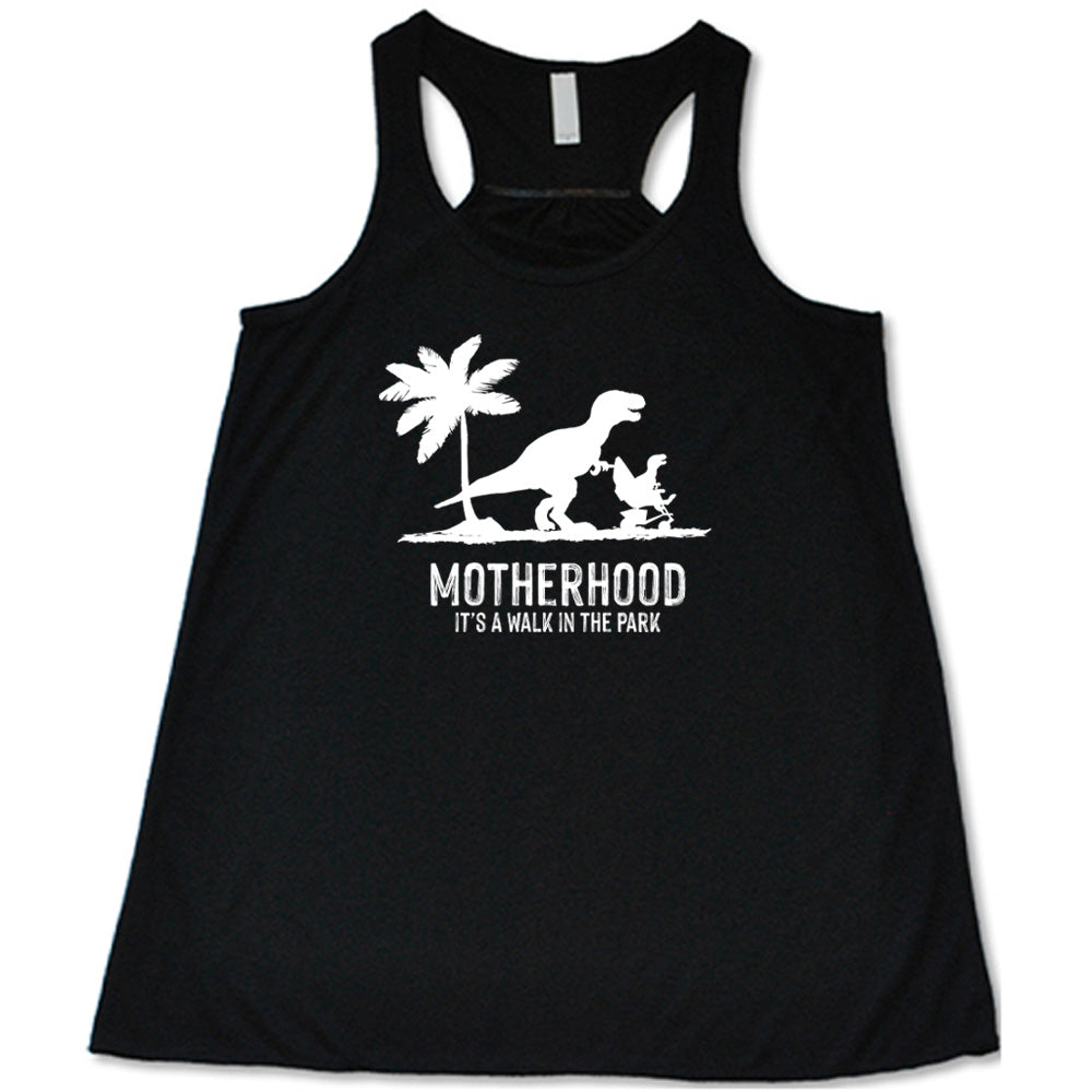 Motherhood, Its a Walk in the Park Shirt