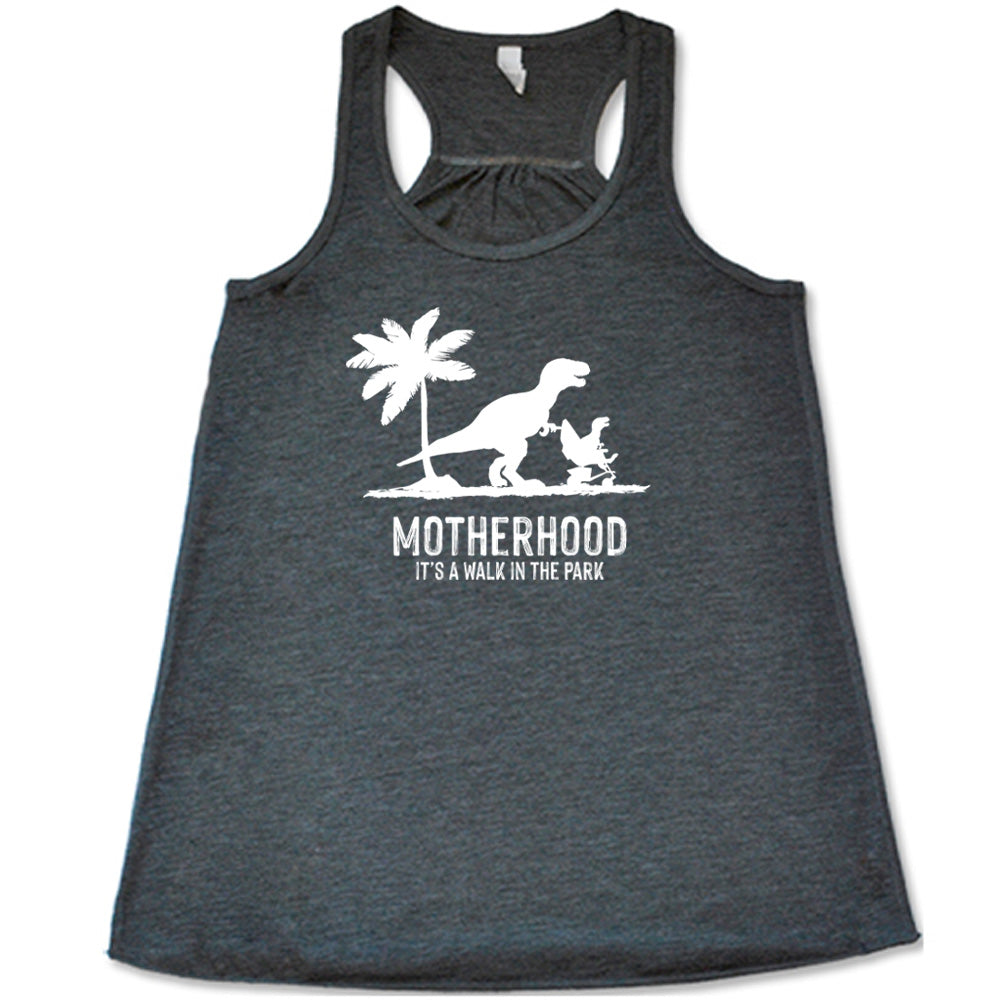 Motherhood, Its a Walk in the Park Shirt