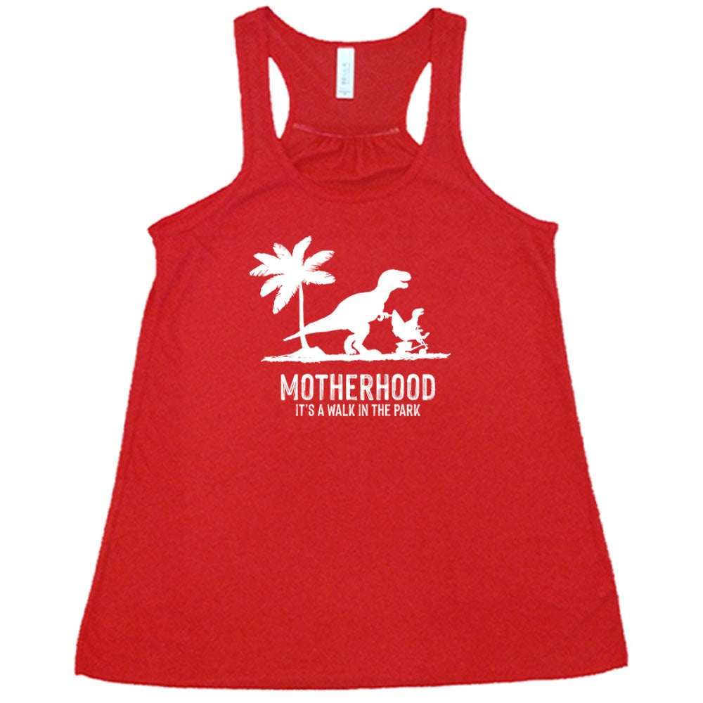 Motherhood, Its a Walk in the Park Shirt