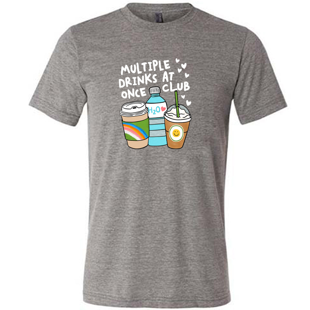 Multiple Drinks at Once Club Shirt Unisex