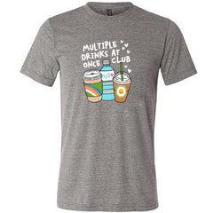 Multiple Drinks at Once Club Shirt Unisex