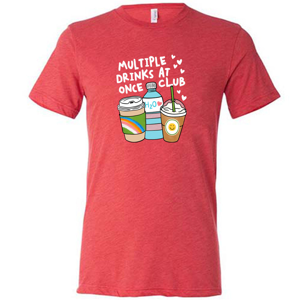 Multiple Drinks at Once Club Shirt Unisex