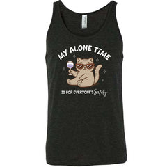My Alone Time Is For Everyone's Safety Shirt Unisex