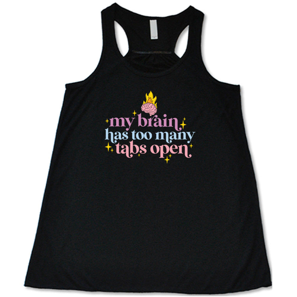 My Brain Has Too Many Tabs Open Shirt