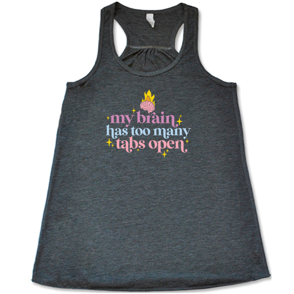 My Brain Has Too Many Tabs Open Shirt