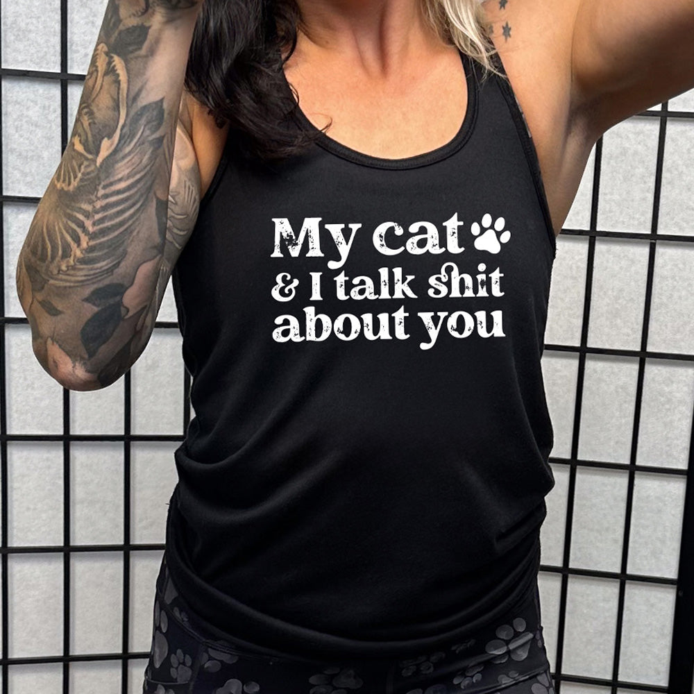 My Cat And I Talk Shit About You Shirt