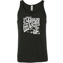 My Flabbers Have Been Ghasted Shirt Unisex