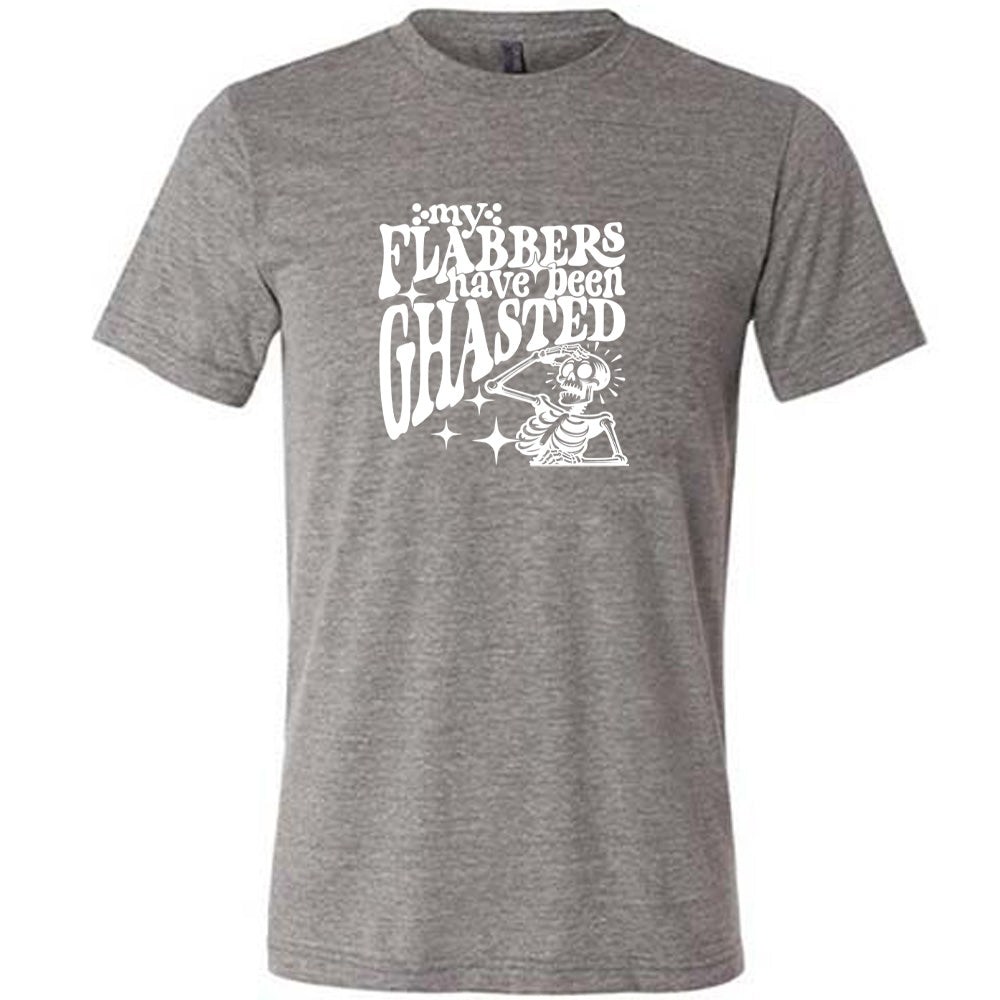 My Flabbers Have Been Ghasted Shirt Unisex