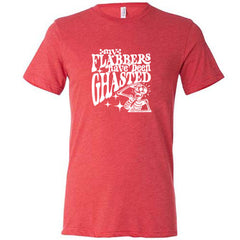 My Flabbers Have Been Ghasted Shirt Unisex