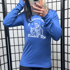 Long Sleeve Tee | My Holidays Are All Booked Up