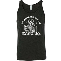 My Holidays Are All Booked Up Shirt Unisex
