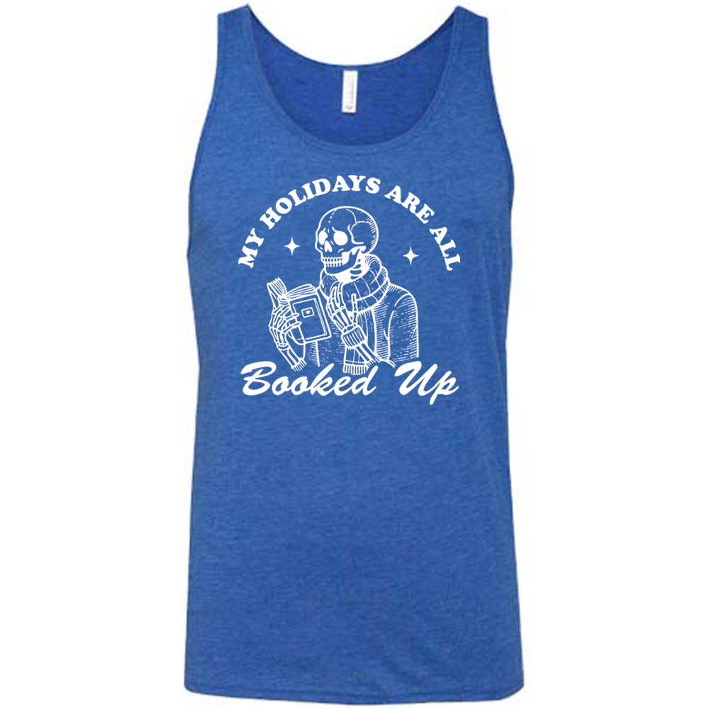 My Holidays Are All Booked Up Shirt Unisex