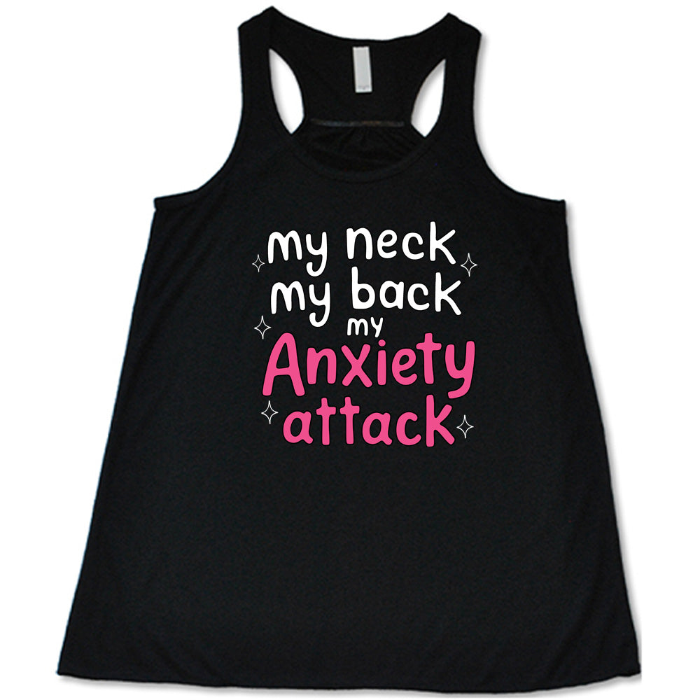 My Neck My Back My Anxiety Attack Shirt