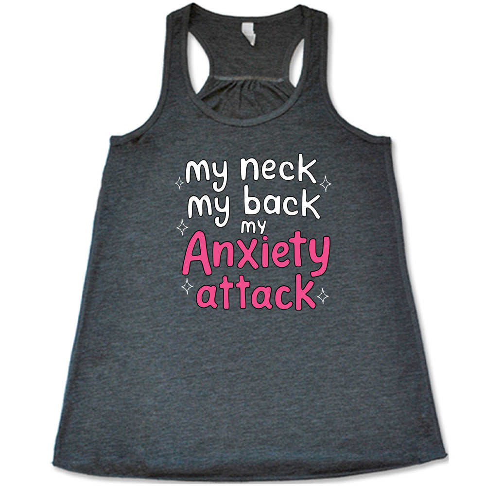 My Neck My Back My Anxiety Attack Shirt