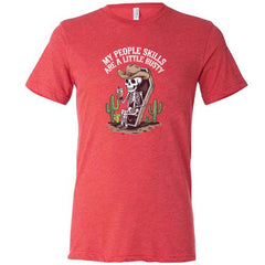 My People Skills Are A Little Rusty Shirt Unisex