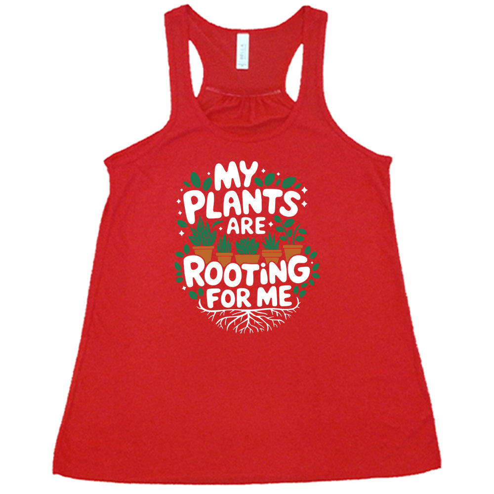 My Plants Are Rooting For Me Shirt