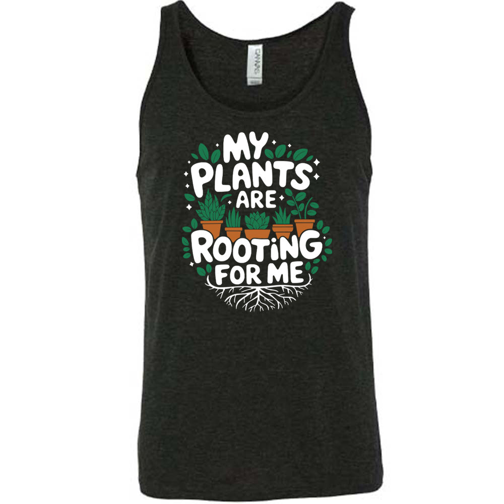 My Plants Are Rooting For Me Shirt Unisex